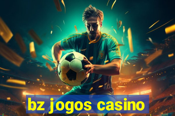 bz jogos casino